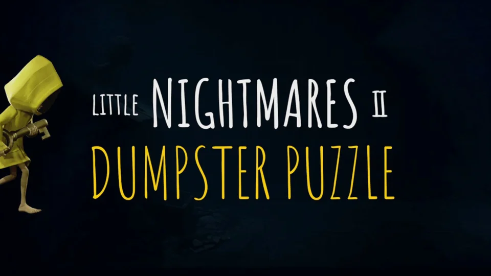 Little Nightmares 2 Dumpster Puzzle