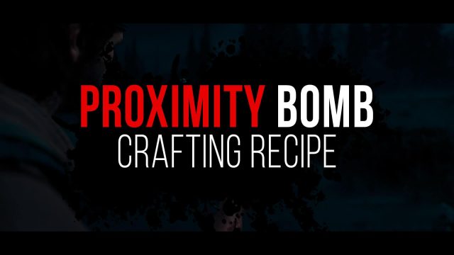 Days Gone Proximity Bomb Recipe